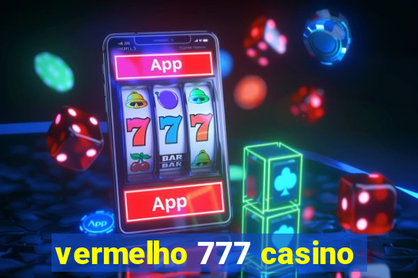 vermelho 777 casino